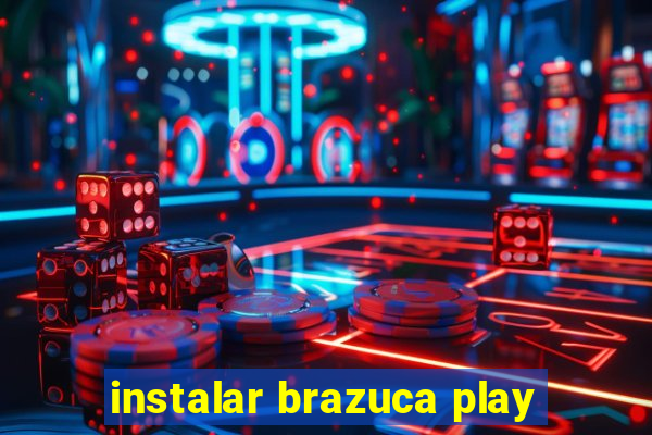 instalar brazuca play