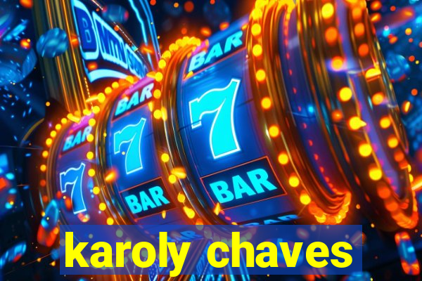karoly chaves