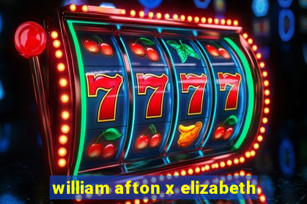 william afton x elizabeth