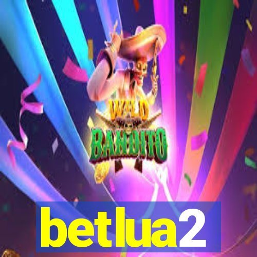 betlua2