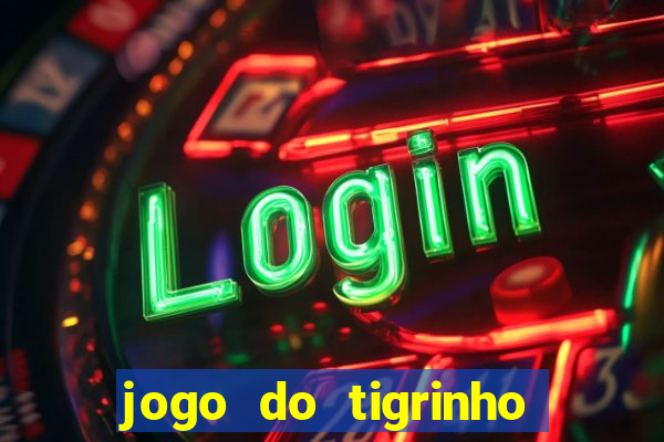 jogo do tigrinho verdade ou mentira