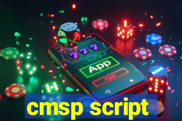 cmsp script