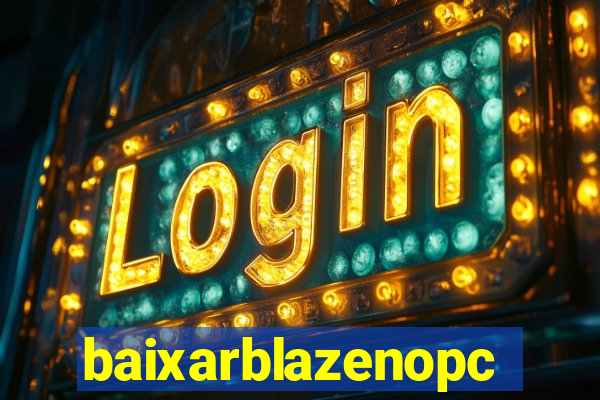 baixarblazenopc