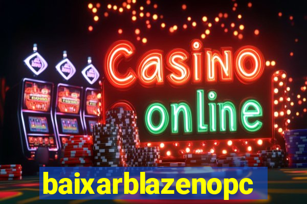 baixarblazenopc