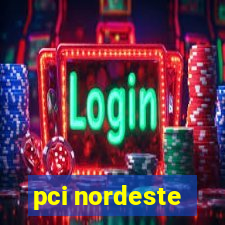 pci nordeste