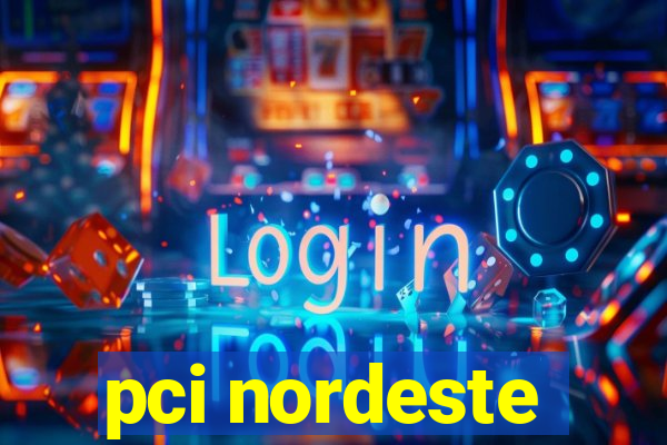 pci nordeste