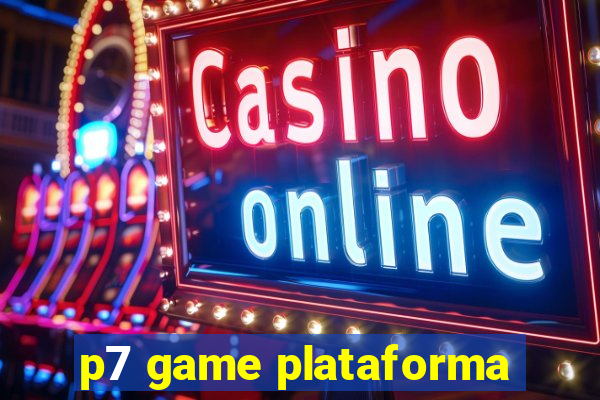 p7 game plataforma