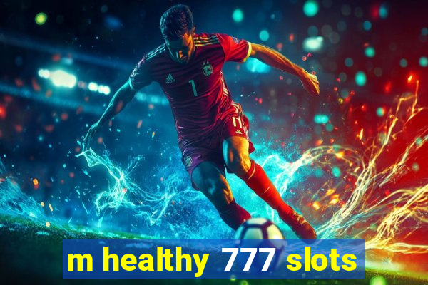 m healthy 777 slots