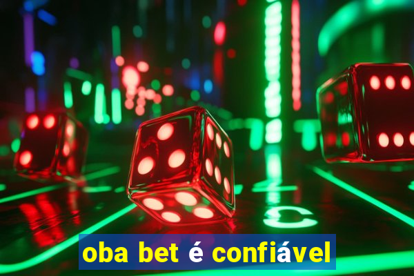 oba bet é confiável
