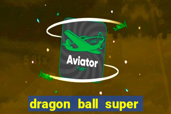 dragon ball super broly assistir