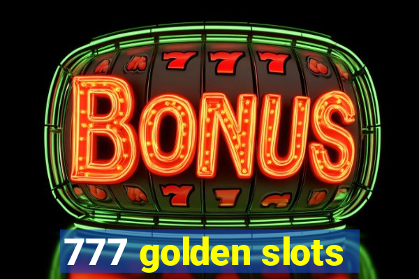 777 golden slots