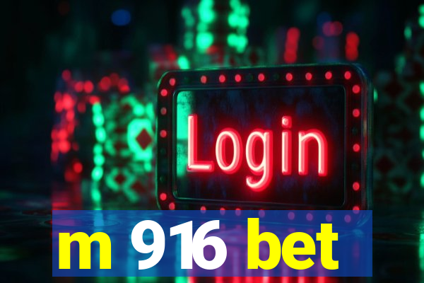m 916 bet