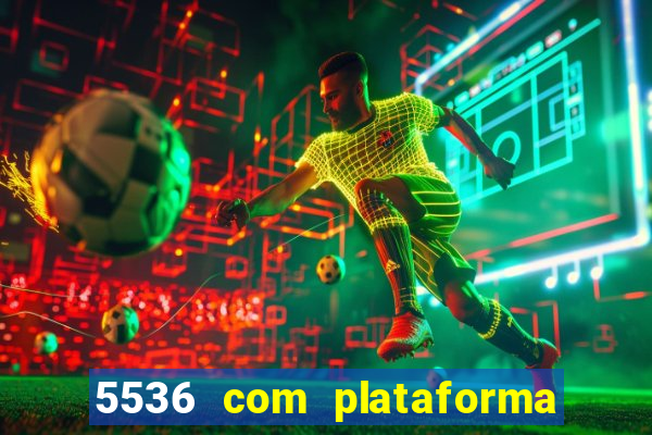 5536 com plataforma de jogos