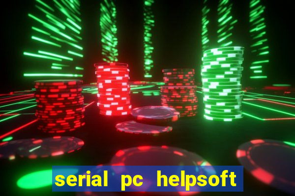 serial pc helpsoft driver updater