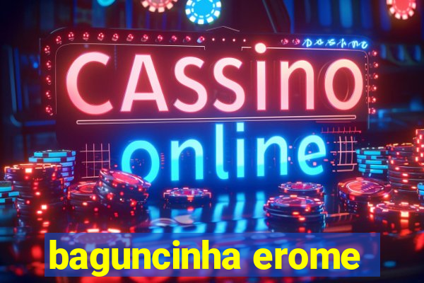 baguncinha erome