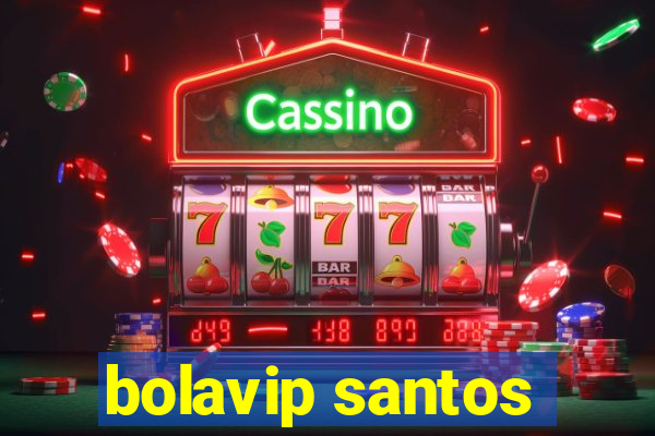 bolavip santos