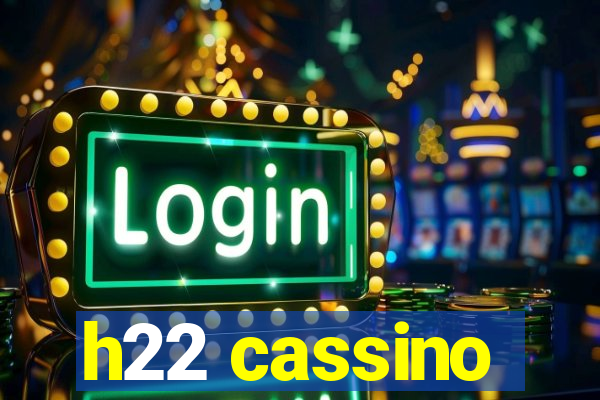 h22 cassino