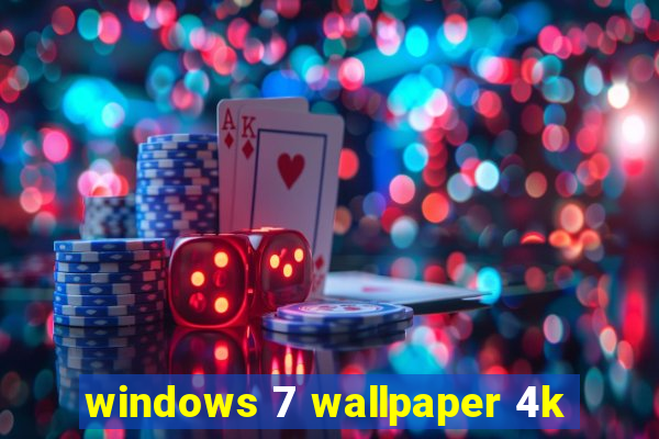 windows 7 wallpaper 4k