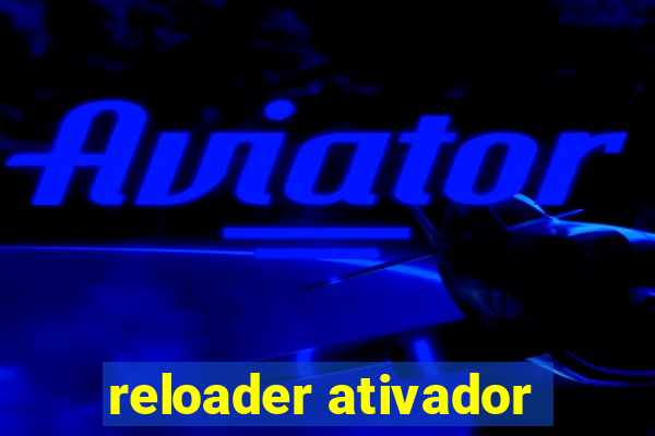 reloader ativador