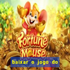baixar o jogo do tigre 777