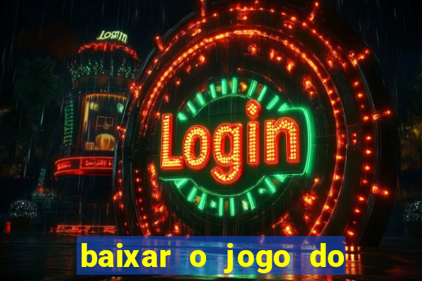 baixar o jogo do tigre 777