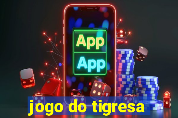 jogo do tigresa