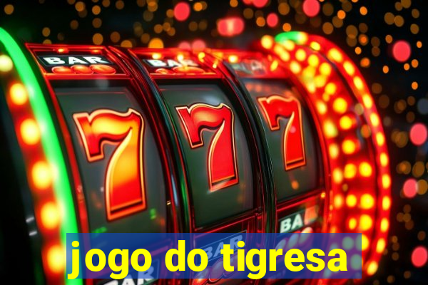 jogo do tigresa