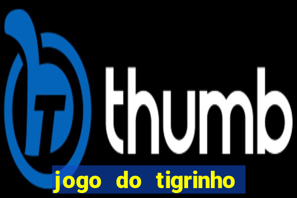 jogo do tigrinho bet vip