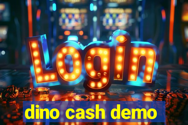 dino cash demo