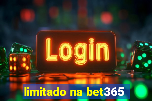 limitado na bet365