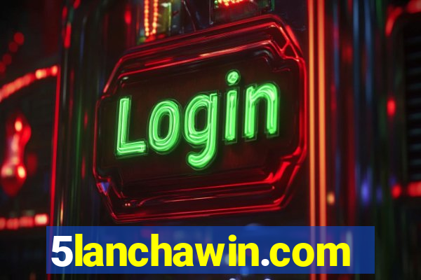 5lanchawin.com