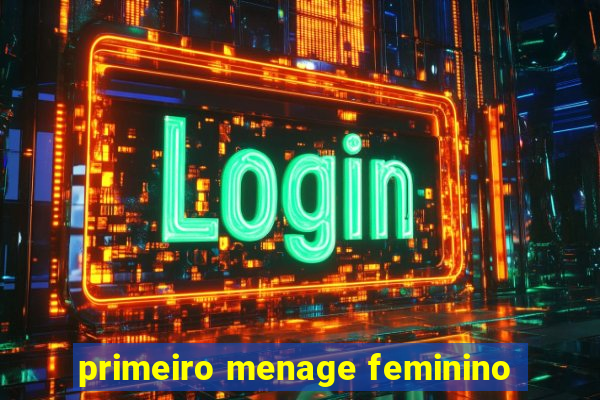 primeiro menage feminino