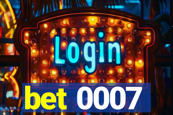 bet 0007