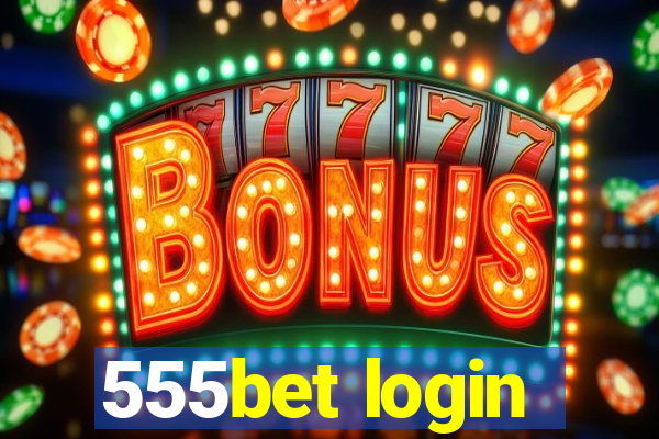 555bet login