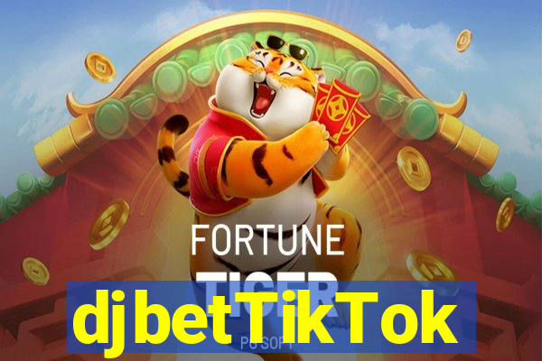 djbetTikTok