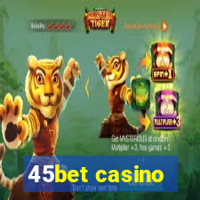 45bet casino