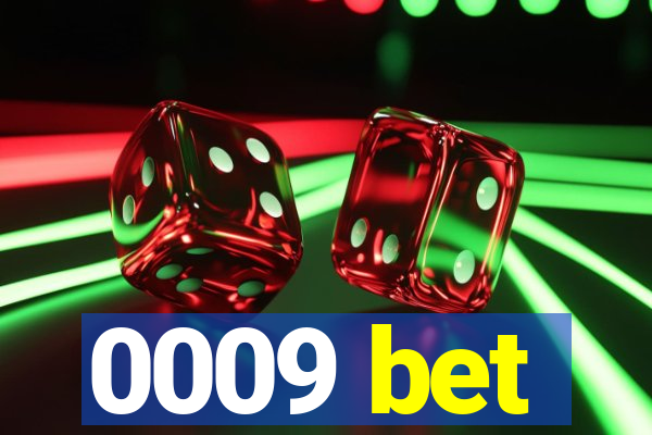 0009 bet