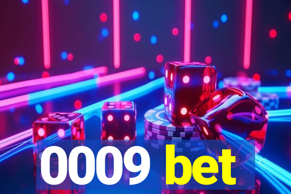 0009 bet