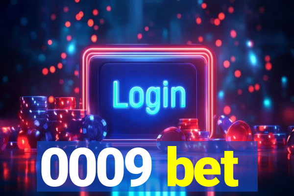 0009 bet