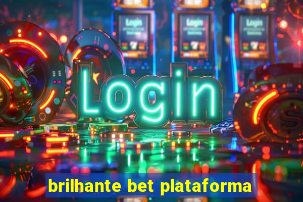 brilhante bet plataforma
