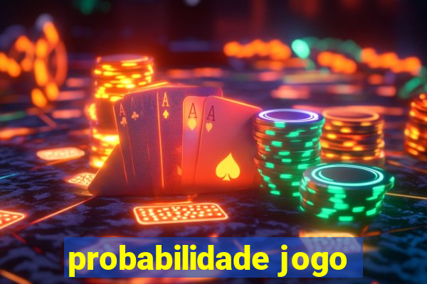 probabilidade jogo