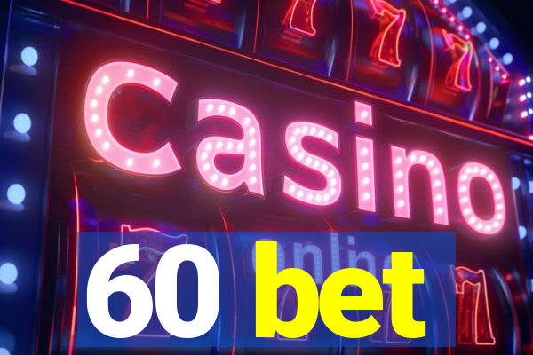 60 bet