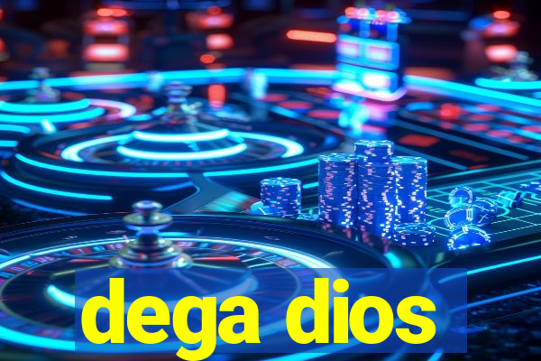 dega dios