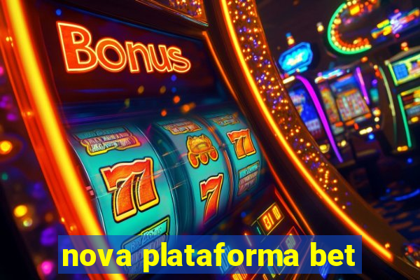 nova plataforma bet