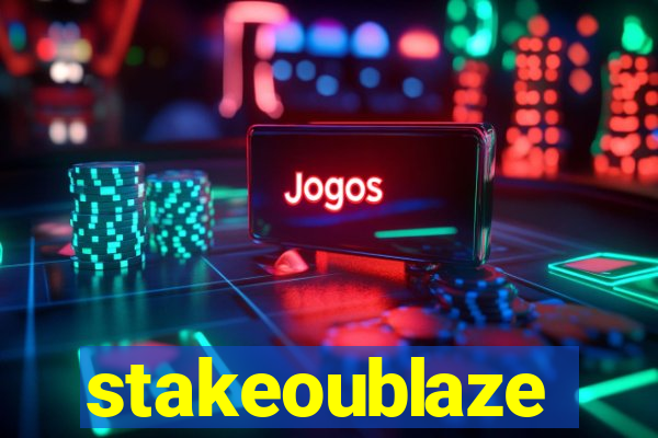 stakeoublaze