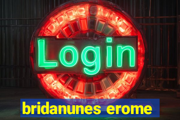 bridanunes erome