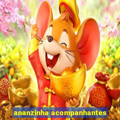ananzinha acompanhantes