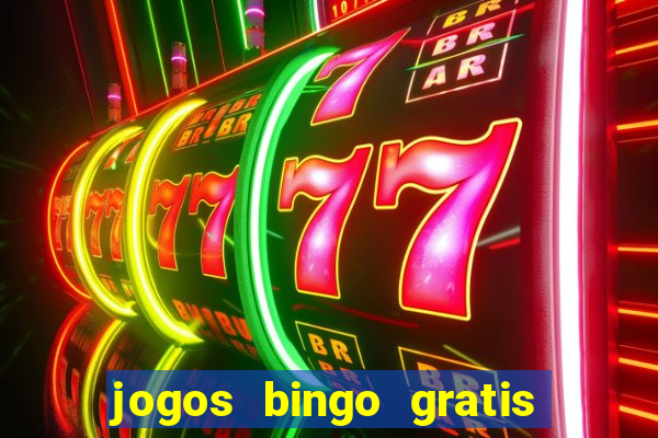 jogos bingo gratis 4 cartelas