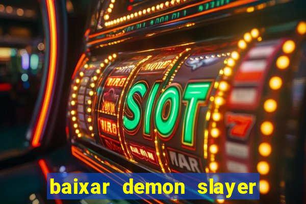 baixar demon slayer 4 temporada