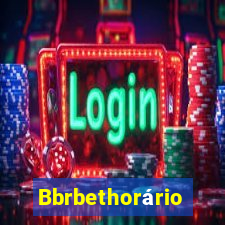 Bbrbethorário
